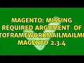 Magento Missing required argument to of Magento Framework Mail EmailMessage Magento 2 3 4