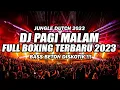 Download Lagu JUNGLE DUTCH BOXING 2023 !!! DJ MALAM PAGI FULL BOXING BASS BETON TERBARU 2023 Ft @BOCAHDUGEM