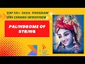 Java program to check Given String is Palindrome or Not Palindrome String