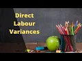 Direct Labour Variances - An Example