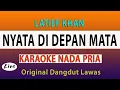 Download Lagu NYATA DI DEPAN MATA  - KARAOKE DANGDUT NADA PRIA  ( Latief Khan )