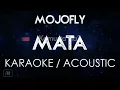 Mojofly - Mata (Karaoke/Acoustic)