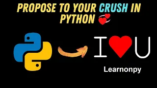 Impress your CRUSH using Python I Love You using Python Learnonpy Propose to your CRUSH