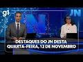 Lagu Jornal Nacional: veja os destaques do JN desta quarta-feira, 12 de novembro