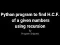 Python Program to find HCF of numbers using Recursion