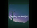 Download Lagu Story WA (When Somebody Loved Me-Sarah McLachlan)