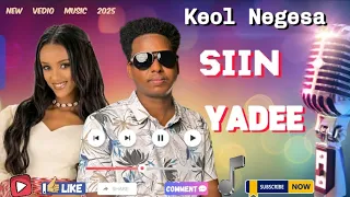 Keol Negesa SIIN YADEE Keneni Adugna New Ethiopian Oromo Music 2025 
