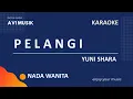 PELANGI - Yuni Shara | Karaoke Nada WANITA | Avimusik