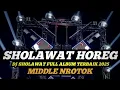 Download Lagu DJ SHOLAWAT FULL ALBUM VIRAL 2025 FULL BASS HOREG MIDDLE NROTOK PARAH