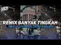 Download Lagu DJ BANYAK TINGKAH X MELODY WALKER  MP3