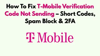 How To Fix T-Mobile Verification Code Not Sending - Short Codes Spam Block 2FA