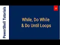While Do While and Do Until Loops - PowerShell Tutorial
