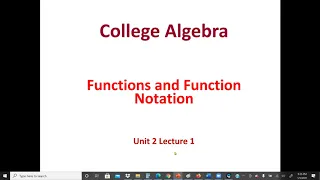 Evaluate a Functions and Function Notation Solve applications involving functions College Algebra