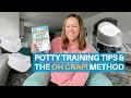 Potty Training Tips for a Toddler Oh Crap Potty Training Method Potty Training Must Haves
