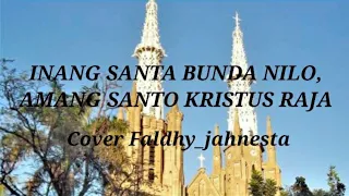 Download INANG SANTA BUNDA NILO, AMANG SANTO KRISTUS RAJA_video lirik//cover Faldhy_jahnesta MP3