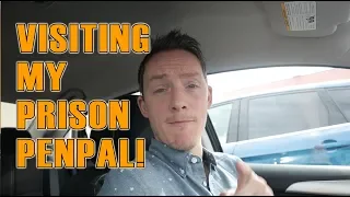 Visiting My Prison Penpal