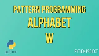 Write a Python Program to print Alphabet pattern W Pattern Programming Python Projects