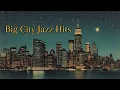 Big City Jazz Hits [Best of Jazz, Jazz Classics, Vintage Jazz]