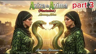 aziza da azima part 3