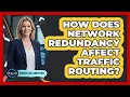 How Does Network Redundancy Affect Traffic Routing