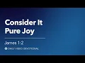 Consider It Pure Joy James 1 2 Our Daily Bread Devotional