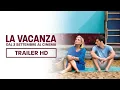 Video di LA  VACANZA  | TRAILER UFFICIALE  | DAL 3 SETTEMBRE AL CINEMA