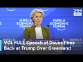 Lagu FULL SPEECH: Von der Leyen Explosive Remarks at Economic Forum, Fires Back at Trump Over Greenland