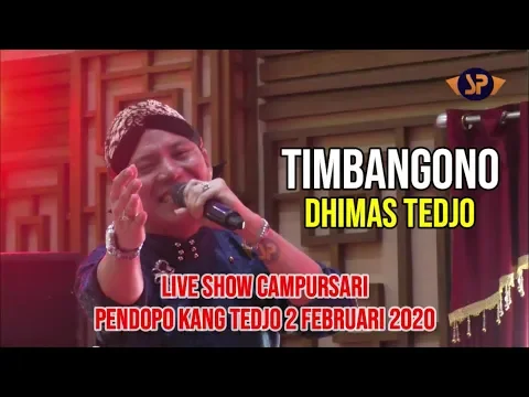 Download MP3 MANTABB!!! TIMBANGONO - DHIMAS TEDJO ǁ LIVE SHOW PENDOPO KANG TEDJO BANTUL 2 FEBRUARI 2020