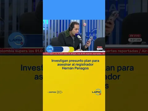 Investigan supuesto plan para atentar contra el registrador Hernán Penagos