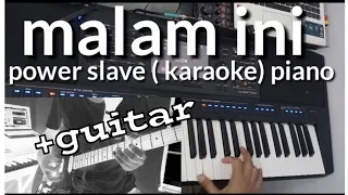 Download power slaves | malam ini (karaoke piano plus guitar) MP3