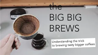The trick to larger brew coffees
