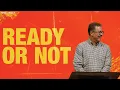 Ready Or Not Matthew 25