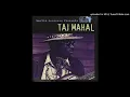 Taj Mahal - Martin Scorsese Present: The Blues - 08.- Checkin' Up On My Baby