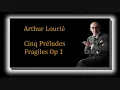 Lourié - Cinq Préludes Fragiles Op. 1