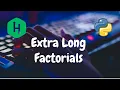 41 - Extra Long Factorials Implementation Hackerrank Solution Python