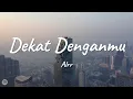 Lagu Galau Menyentuh - Dekat Denganmu (Lyrics)