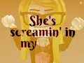 Download Lagu She’s screaming in my head…