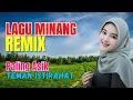 Download Lagu 1 Jam Full Remix Minang Terbaru 2025 Full Bass DJ Minang Terbaru 2025 Paling Asik Teman Istirahat