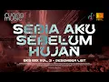 Lagu DJ SEDIA AKU SEBELUM HUJAN BREAKBEAT (BKB) VOL.3 MIXTAPE - RUANG MUSIK | Sudah Pahamkan Sejauh Ini