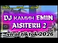 Lagu Dj_EMIN_X_AISITERU 2 || full house DJ viral tik tok 2026 BREAKBEAT BASS BETON