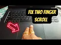 Fix Two Finger Scroll Feature Not Working on Windows