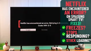 Samsung Smart TV Netflix Has Encountered an Error - Fixed