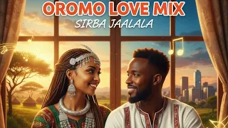 SOFT Oromo Love Mix Relaxing Sirba Jaalalaa For Study Sleep 2025 