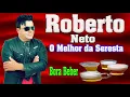 Download Lagu ROBERTO NETO O MELHOR DA SERESTA