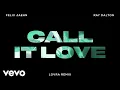 Download Lagu Felix Jaehn, Ray Dalton - Call It Love (LOVRA Remix) (Visualizer)