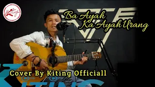 Download Ba ayah ka ayah urang - (cover By kiting officiall) MP3