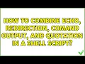 How to combine echo redirection comand output and quotation in a shell script 2 Solutions
