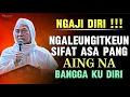 Lagu NGAJI DIRI! NGALENGITKEUN BANGGA DINA AWAK URANG: Nasehat Abuya Uci