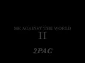 2Pac - Me Against The World 2 (Full Album)