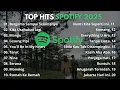 Download Lagu Top Hits SPOTIFY Indonesia 2025 |2025 | Lagu Hits Spotify 2025 |Lagu TerbaruTop Spotify Agustus